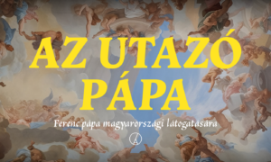 Az utazó pápa – interaktív térképre tettük Ferenc pápa magyarországi látogatását és a pápalátogatások hagyományát