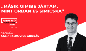 „Másik gimibe jártam, mint Orbán és Simicska” – Cser-Palkovics András az Átlátszó podcastben