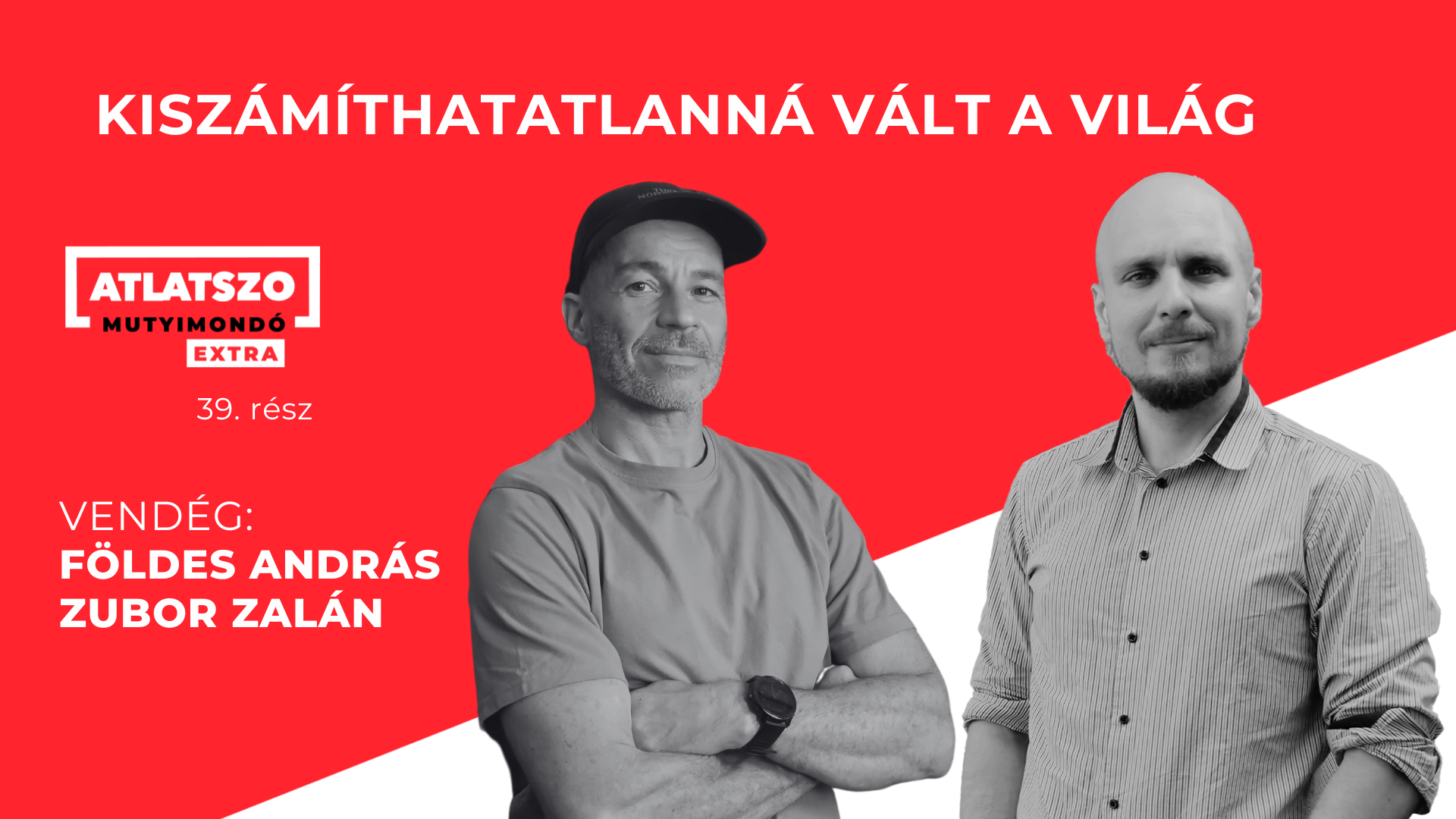 Kiszámíthatatlanná vált a világ – Földes András az Átlátszó-podcastban