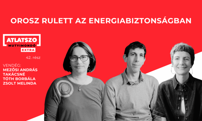 „Nem igaz, hogy az orosz gáz olcsóbb” – podcast Magyarország energiabiztonságáról